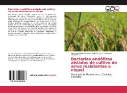 Bacterias endófitas aisladas de cultivo de arroz resistentes a níquel di Alexander Pérez Cordero, Edin Arroyo C., Leonardo Chamorro A. edito da EAE