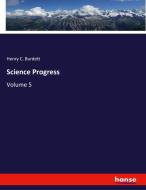 Science Progress di Henry C. Burdett edito da hansebooks