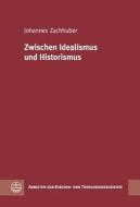 Zwischen Idealismus und Historismus di Johannes Zachhuber edito da Evangelische Verlagsansta