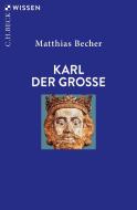 Karl der Große di Matthias Becher edito da Beck C. H.