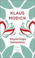 Keyserlings Geheimnis di Klaus Modick edito da Kiepenheuer & Witsch GmbH