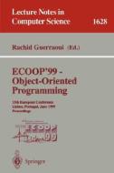 ECOOP '99 - Object-Oriented Programming di R. Guerraoui edito da Springer Berlin Heidelberg