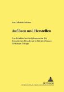 Auflösen und Herstellen di Ina-Gabriele Dahlem edito da Lang, Peter GmbH