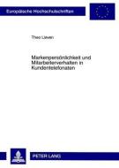 Markenpersönlichkeit und Mitarbeiterverhalten in Kundentelefonaten di Theo Lieven edito da Lang, Peter GmbH