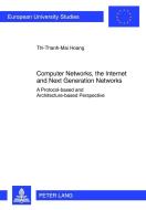 Computer Networks, the Internet and Next Generation Networks di Thi-Thanh-Mai Hoang edito da Lang, Peter GmbH