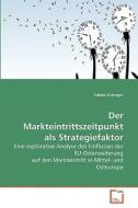 Der Markteintrittszeitpunkt als Strategiefaktor di Tobias Sickinger edito da VDM Verlag