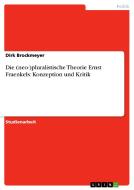 Die (neo-)pluralistische Theorie Ernst Fraenkels di Dirk Brockmeyer edito da Grin Publishing