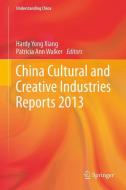 China Cultural and Creative Industry Reports 2013 edito da Springer-Verlag GmbH