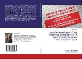 VEGF-expressing MSC for improved angiogenesis in regenerative medicine di Uta Helmrich edito da LAP Lambert Academic Publishing