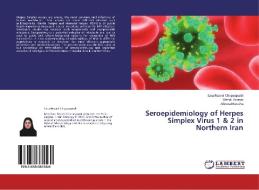 Seroepidemiology of Herpes Simplex Virus 1 & 2 in Northern Iran di Sara Rezaei Chaparpordi, Mehdi Assmar, Alireza Massiha edito da LAP Lambert Academic Publishing
