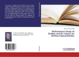 Performance Study of Outlets and Its Impact on Airflow Characteristics di Ramy Hamdy Abdelhady edito da LAP Lambert Academic Publishing