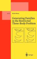 Generating Families in the Restricted Three-Body Problem di Michel Henon edito da Springer Berlin Heidelberg