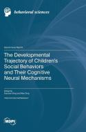 The Developmental Trajectory of Children's Social Behaviors and Their Cognitive Neural Mechanisms edito da MDPI AG