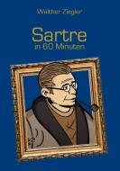 Sartre in 60 Minuten di Walther Ziegler edito da Books on Demand