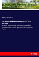 Das böhmische Kommerzkollegium und seine Tätigkeit di Alfred Francis Pribam edito da hansebooks