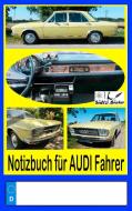 Notizbuch für Audi-Fahrer di Renate Sültz, Uwe H. Sültz edito da Books on Demand