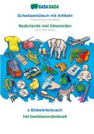 BABADADA, Schwiizerdütsch mit Artikeln - Nederlands met lidwoorden, s Bildwörterbuech - het beeldwoordenboek di Babadada Gmbh edito da Babadada