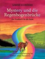 Mystery und die Regenbogenbrücke di Sabine Schröder edito da Books on Demand