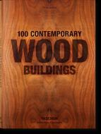 100 Contemporary Wood Buildings di Philip Jodidio edito da Taschen Deutschland GmbH