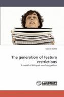The Generation Of Feature Restrictions di Spacco Jaime edito da Lap Lambert Academic Publishing Ag & Co Kg