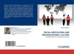 SOCIAL MOTIVATION AND ORGANIZATIONAL CULTURE di Zuzana Marasova edito da LAP Lambert Acad. Publ.