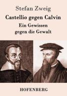 Castellio gegen Calvin di Stefan Zweig edito da Hofenberg