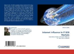 Internet Influence in IT B2B Markets di HITESH GUPTA edito da LAP Lambert Acad. Publ.