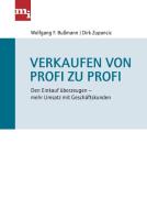 Verkaufen von Profi zu Profi di Wolfgang F. Bußmann, Dirk Zupancic edito da mi