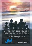 Mitteldithmarschen - zwischen Kanal und Küste di Ingeborg Münch edito da elbaol verlag für printmedien