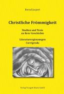 Christliche Frömmigkeit di Bernd Jaspert edito da Bautz, Traugott