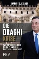 Die Draghi-Krise di Markus C. Kerber edito da Finanzbuch Verlag