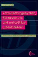 Verschwörungsmythen, Heimatschutz und autoritären ¿Identitäten¿ edito da edition assemblage