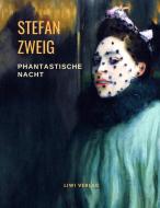 Phantastische Nacht di Stefan Zweig edito da LIWI Literatur- und Wissenschaftsverlag
