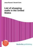 List Of Shopping Malls In The United States edito da Book On Demand Ltd.