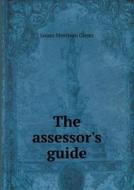 The Assessor's Guide di James Morrison Glenn edito da Book On Demand Ltd.