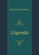 L'agenda di John Howard Harris edito da Book On Demand Ltd.