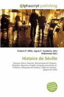 Histoire De Seville edito da Vdm Publishing House