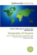 Geography Of Guyana edito da Vdm Publishing House