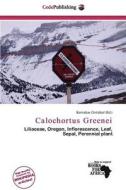 Calochortus Greenei edito da Cede Publishing