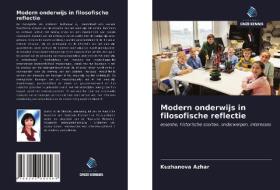 Modern onderwijs in filosofische reflectie di Kuzhanova Azhar edito da Uitgeverij Onze Kennis