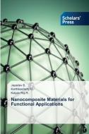 Nanocomposite Materials for Functional Applications di Jayadev S., Karthikashetty O., Kalyan Raj R. edito da Scholars' Press