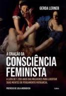 A criação da consciência feminista di Gerda Lerner edito da Cultrix