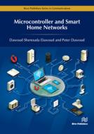 Microcontroller and Smart Home Networks di Dawoud Shenouda Dawoud, Peter Dawoud edito da RIVER PUBL