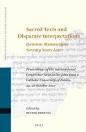 Sacred Texts and Disparate Interpretations: Qumran Manuscripts Seventy Years Later: Proceedings of the International Con edito da BRILL ACADEMIC PUB