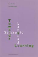 Towards Strategic Language Learning di R. Oostdam, G. Rijlaarsdam edito da AMSTERDAM UNIV PR