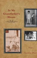 IN MY GRANDFATHER'S HOUSE di Kamla Dutt edito da Speaking Tiger Books