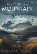 Becoming a Mountain di Aleph Book Company edito da Rupa Publications
