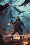 Cazadores  de Presas  (Action) di Gael Guerrero edito da Gael Guerrero