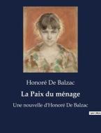 La Paix du ménage di Honoré de Balzac edito da Culturea