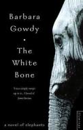 The White Bone di Barbara Gowdy edito da Harpercollins Publishers